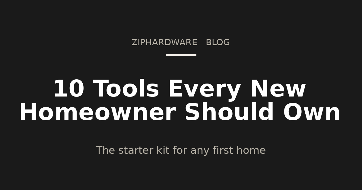 10 Tools Every New Homeowner Should Own
